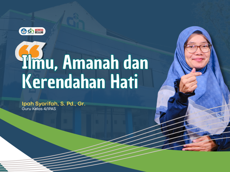 Ilmu, Amanah, dan Kerendahan Hati