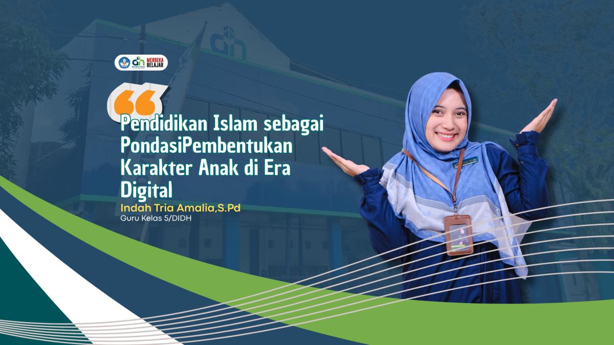 Pendidikan Islam sebagai PondasiPembentukan Karakter Anak di Era Digital